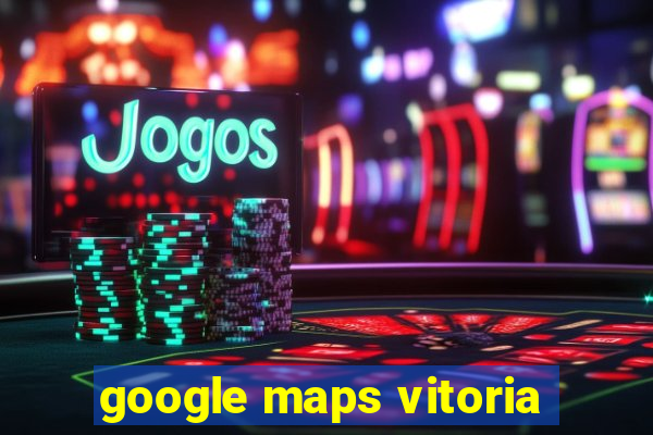 google maps vitoria